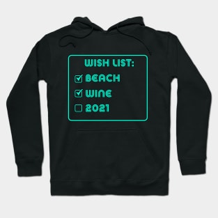 wish list beach wine 2021 Hoodie